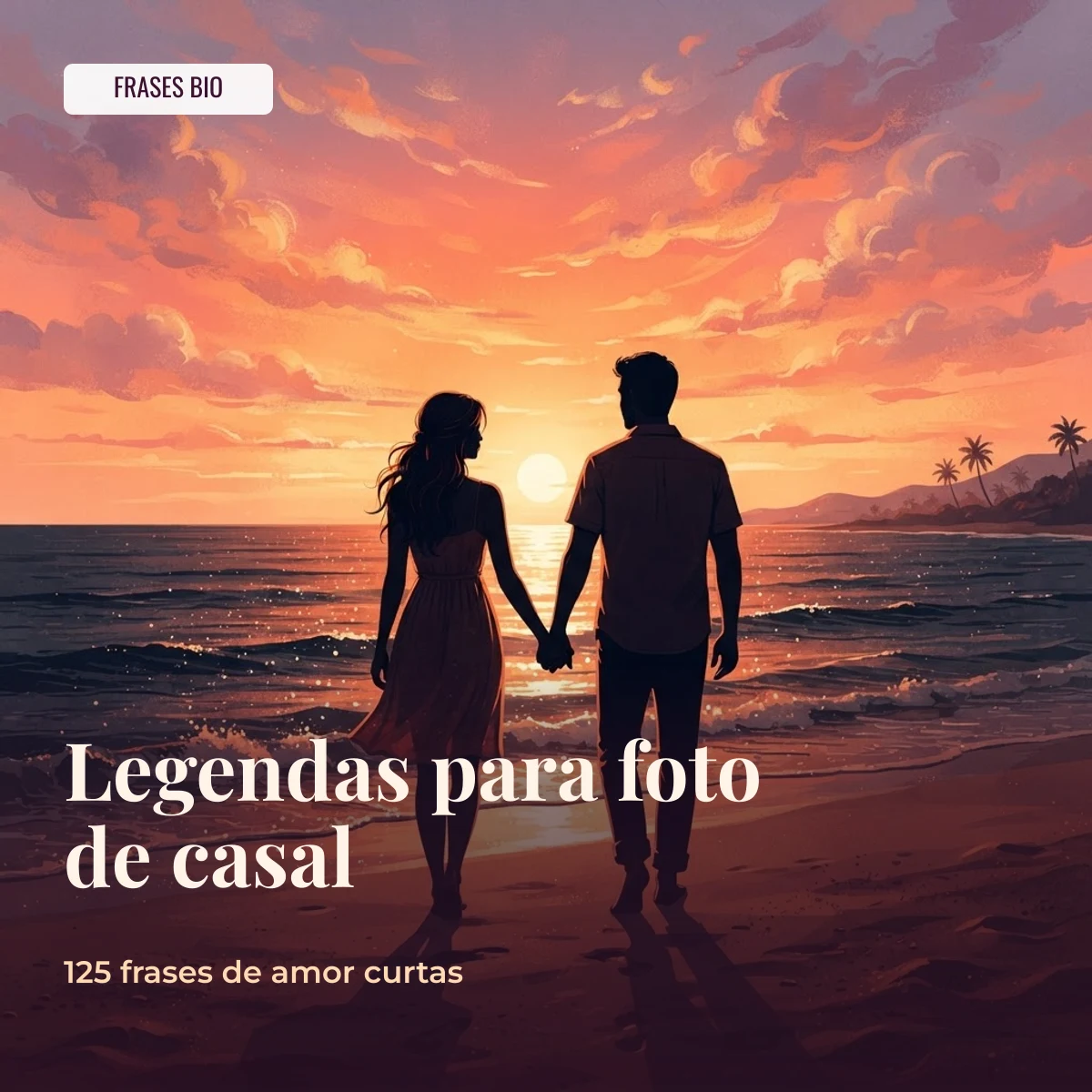 Legendas para foto de casal: 125 frases de amor curtas